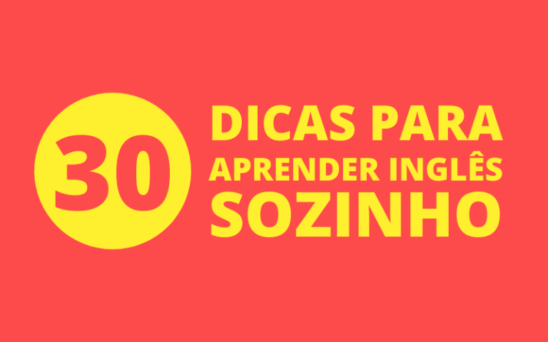 30 Melhores Dicas para Aprender Inglês Sozinho