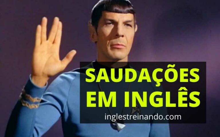 Tipos de SAUDAÇÕES EM INGLÊS