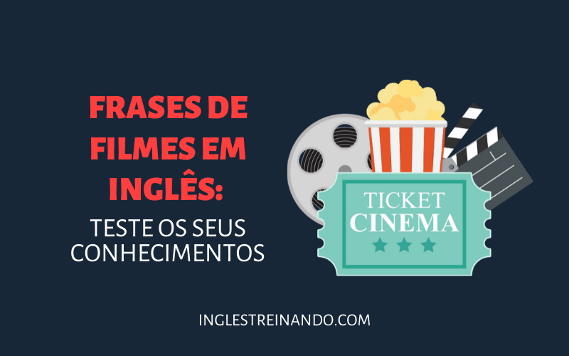 23 Frases de Filmes em Inglês (com Tradução) - English Experts