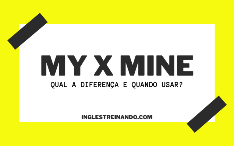 My e mine em inglês