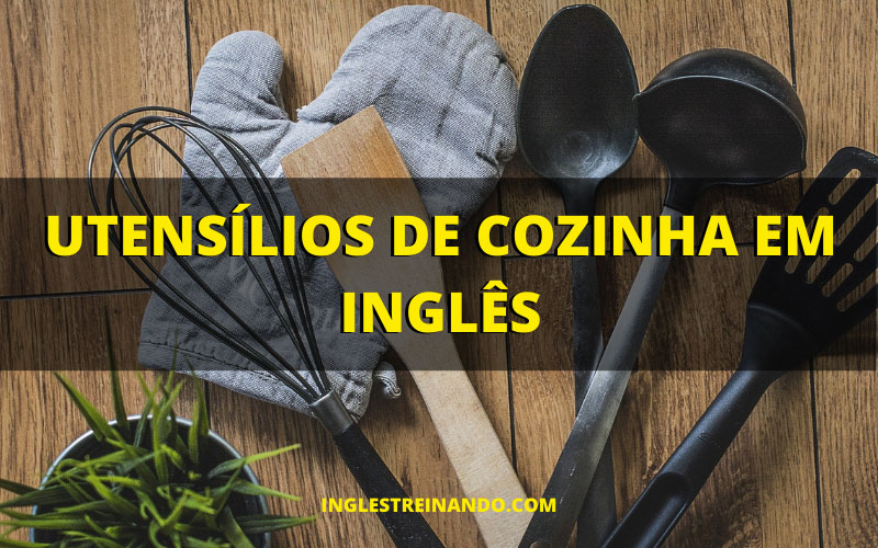 Utensílios de cozinha - Lista em inglês e em português