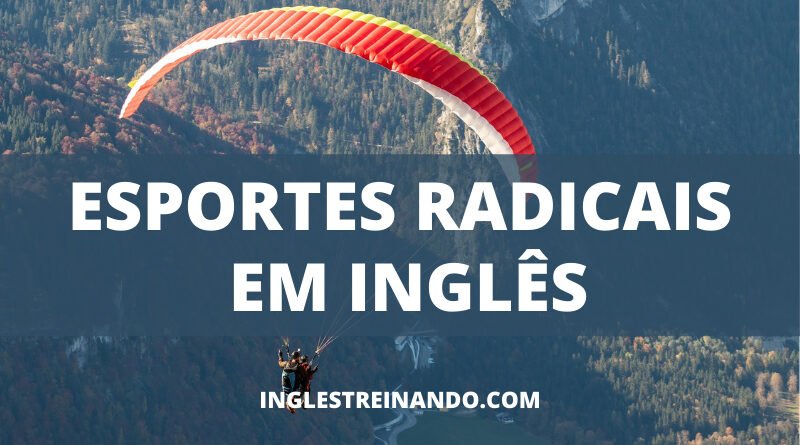 Esportes Radicais em inglês - Inglês Treinando