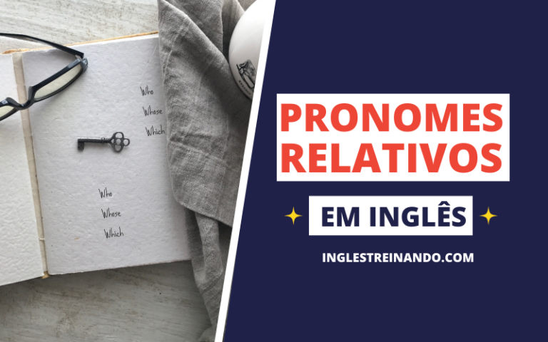 Pronomes Relativos em Inglês