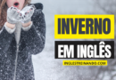 Inverno em Inglês: Vocabulário Básico