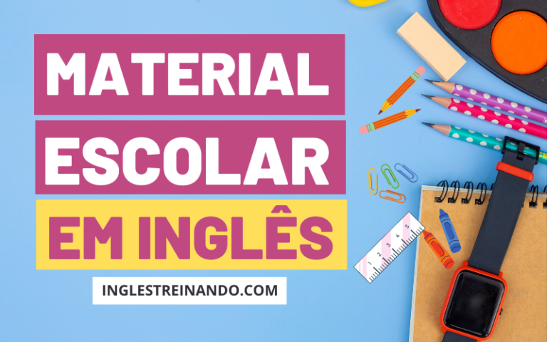 Material escolar em inglês: Vocabulário