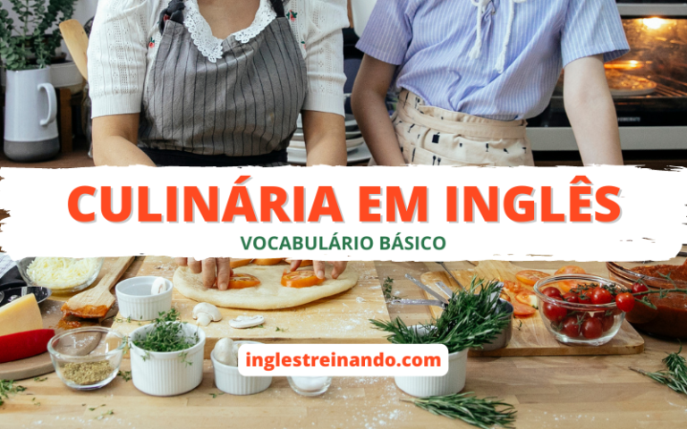 Culinária em Inglês, vocabulário Báscio