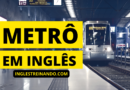 Metrô em Inglês: Vocabulário Básico