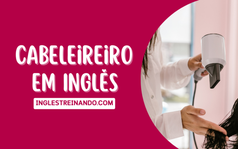 Cabeleireiro em Inglês, vocabulário básico