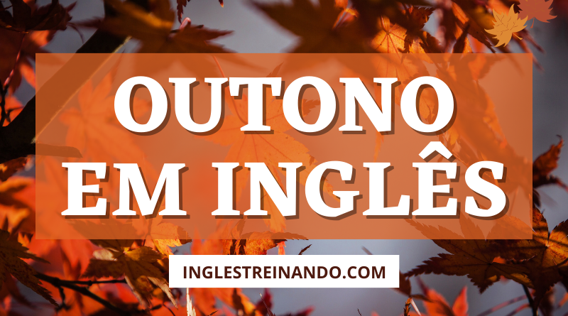 Outono em Inglês, vocabulário básico
