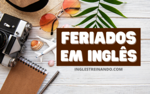 Nome dos feriados em inglês