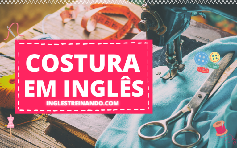 Costura em Inglês - Inglês Treinando