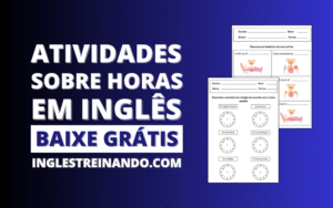 Atividades Sobre Horas em Inglês, Inglês Treinando